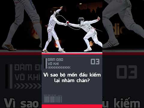 Vì sao bộ môn đấu kiếm lại nhàm chán?