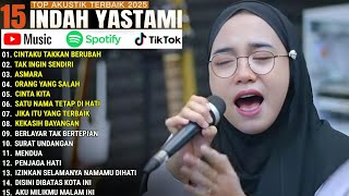 INDAH YASTAMI FULL ALBUM - CINTAKU TAKKAN BERUBAH - TAK INGIN SENDIRI || COVER AKUSTIK TERBAIK 2025