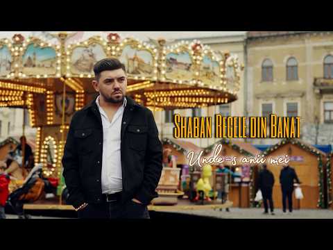 Shaban Regele din Banat - Unde-s anii mei ( videoclip oficial )