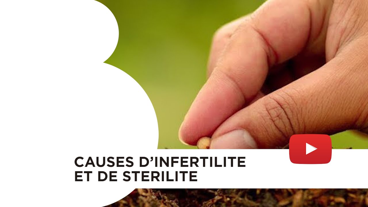 Causes d’infertilité et de stérilité