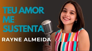 Teu Amor Me Sustenta - Glória Que Transforma - Nova música inspirada em RAYNE ALMEIDA