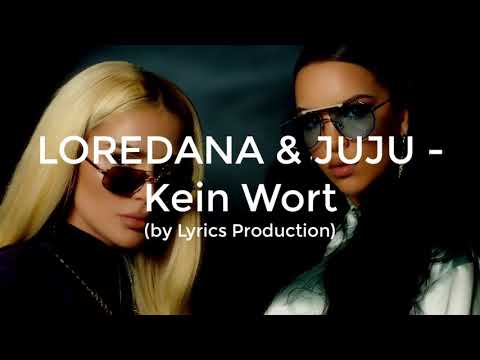 LOREDANA & JUJU - Kein Wort (Lyrics)