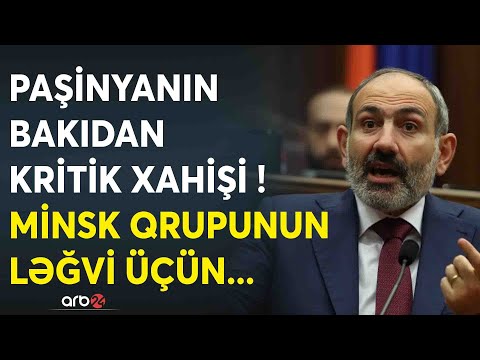 Paşinyan Bakıdan BUNU XAHİŞ ETDİ? - İrəvan kritik qərara MƏCBUR QALDI - Minsk qrupunun ləğvi üçün...