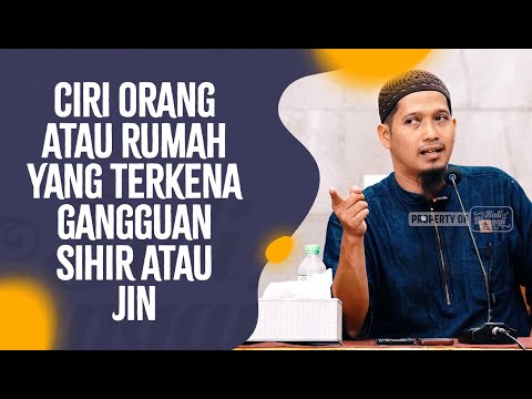 Video Pendek: Ciri Orang Atau Rumah Yang Kena Gangguan Sihir Atau Jin - Ustadz Abdurrahman Dani