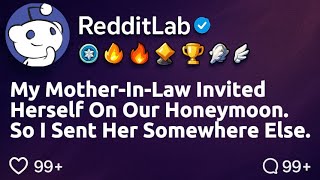 [FULL STORY] My mother-in-law invited herself on our honeymoon. So I sent her somewhere else.