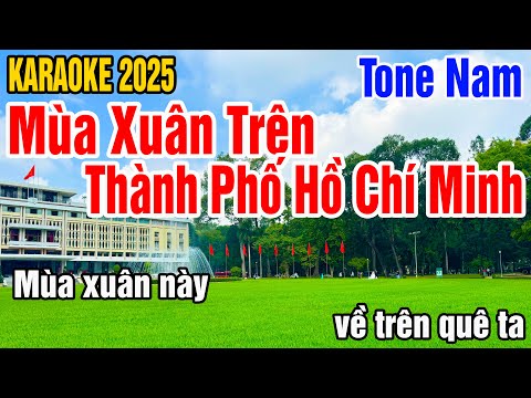 Mùa Xuân Trên Thành Phố Hồ Chí Minh Karaoke Tone Nam Nhạc Sống gia huy karaoke