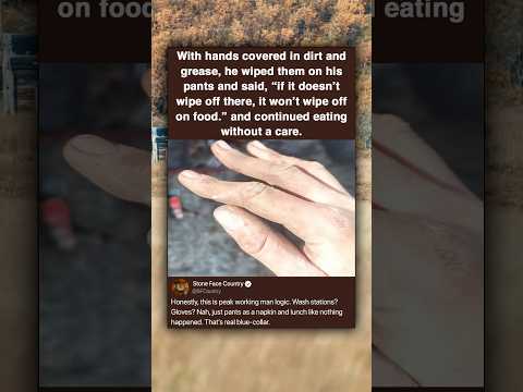 With hands covered in dirt and grease, he wiped them on his pants and said, "if it doesn't wipe off