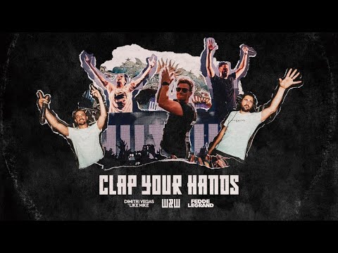 Dimitri Vegas & Like Mike x W&W x Fedde Le Grand - Clap Your Hands (Extended Mix)