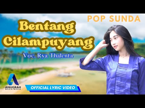 Rya Thalenta - Bentang Cilampuyang (Official Lyric Video)