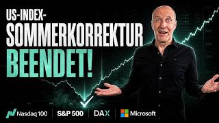 US-INDEX-SOMMERKORREKTUR beendet, MICROSOFT schießt hoch! DAX mit fragwürdigem Ausbruchsziel