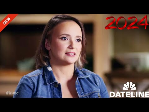 [NEW] Dateline 2024 Full Episodes 💥The Window 💥 48 Hours Murder Documentary 2024