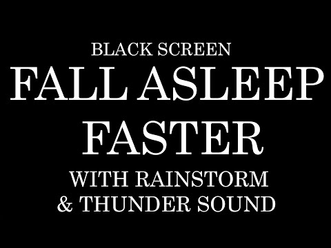 Fall Asleep Faster with Rainstorm & Thunder Sound