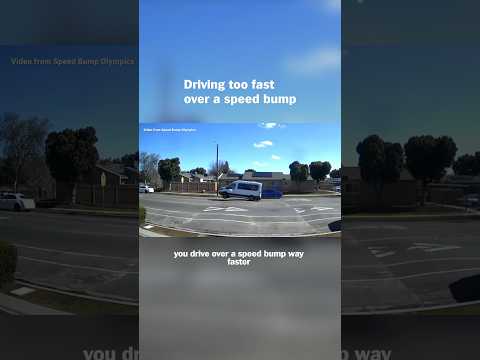 Speeding Van vs Speed Bump