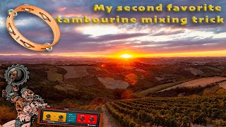 My second favorite Tambourine mixing trick