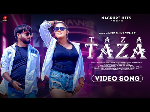 Taza Taza // Nitesh Kacchap // New Nagpuri Song 2024 // Nagpuri Hits // Nagpuri Video