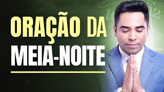 ORAÇÃO DA MEIA-NOITE - 23 DE SETEMBRO - MADRUGADA DE HOJE