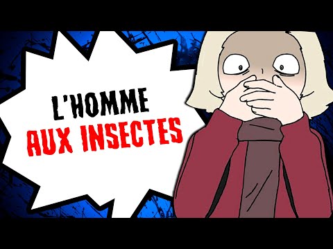 L'homme aux INSECTES...