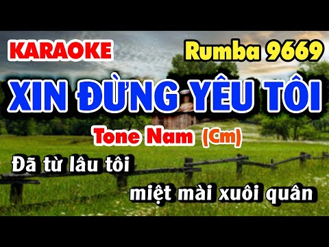 Karaoke XIN ĐỪNG YÊU TÔI Tone Nam | Nhạc Sống 9669 phối mới 2022