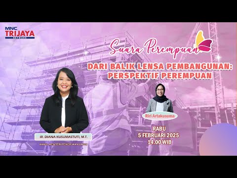 SUARA PEREMPUAN : "DARI BALIK LENSA PEMBANGUNAN, PERSPEKTIF PEREMPUAN"