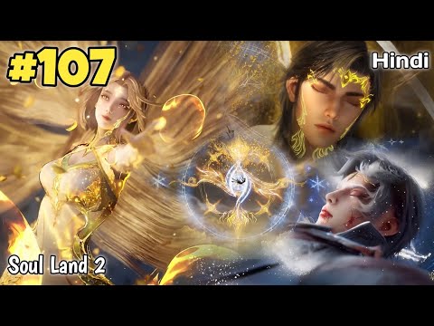 Soul Land 2 anime part 107 Explained in Hindi | Soul land 2 Unrivaled Tang Sect Episode 107 in hindi