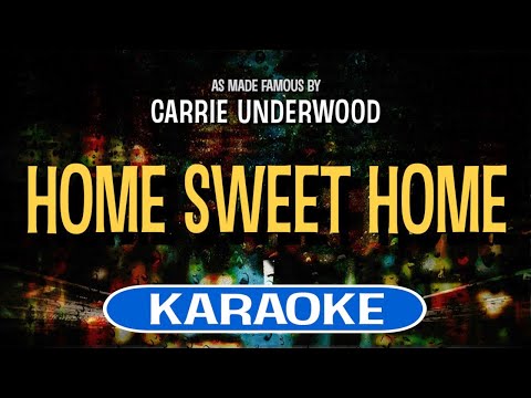 Home Sweet Home (Karaoke) – Carrie Underwood