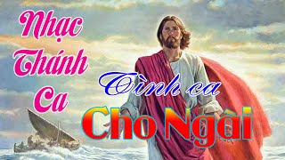 Tình Ca Cho Ngài - Thanh Hoài I Nhạc Thánh Ca Đi Vào Lòng Người