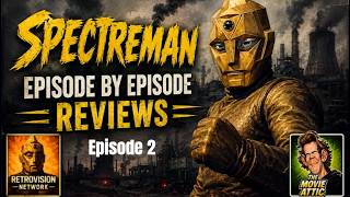 The Spectreman Project Episode 2