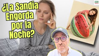 🍉🌙¿LA SANDIA ENGORDA POR LA NOCHE? 🍉🌙