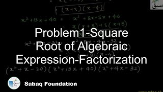 Problem1-Square Root of Algebraic Expression-Factorization