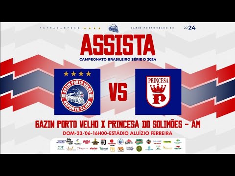 Gazin Porto Velho RO  X  Princesa do Solimões - AM - Campeonato Brasileiro Série D - 23 06 2024