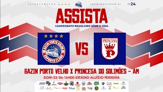Gazin Porto Velho RO  X  Princesa do Solimões - AM - Campeonato Brasileiro Série D - 23 06 2024