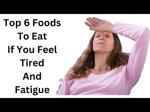 Top 6 FOODS TO EAT If You Feel Tired And Fatigue !!