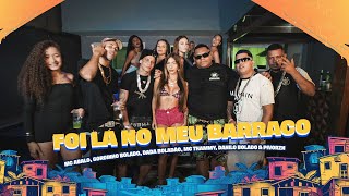 FOI LÁ NO MEU BARRACO - MC ABALO, GORDINHO BOLADO, DADA BOLADÃO, MC THAMMY, DANILO BOLADO & PIVORZN