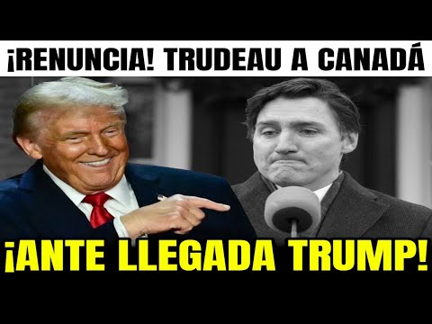 Última hora de EEUU, ¡RENUNCIA! Primer ministro de CANADÁ Justin Trudeau ante llegada de TRUMP