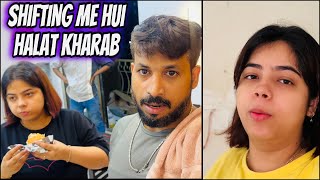 Achanak karna pada Ghar khali🥺| Shifting me hui Halat Kharab 😔