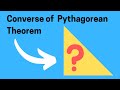 Understanding the Converse of the Pythagorean Theorem