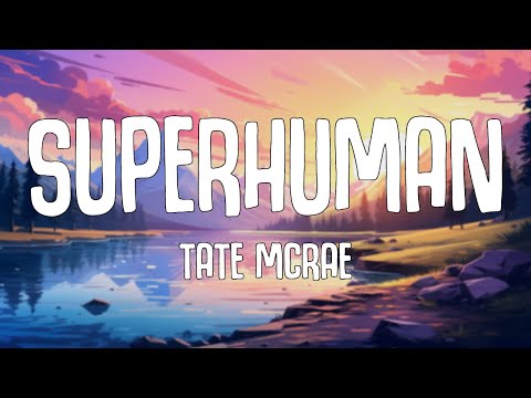 Tate McRae - SuperHuman (Lyrics Video) (Unreleased)