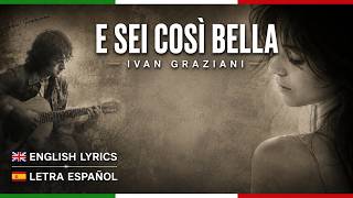 Ivan Graziani - E sei così bella 1976 (Letra en español, English lyrics, Testo italiano)
