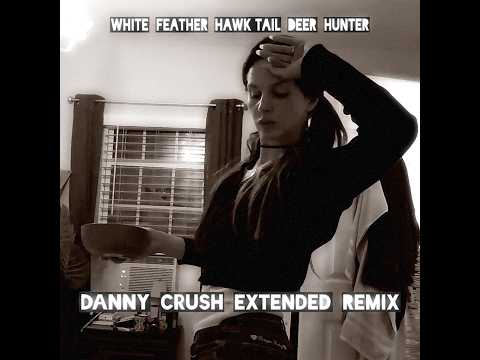 Lana Del Rey - White Feather Hawk Tail Deer Hunter (Danny Crush extended remix)