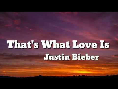 Justin Bieber - That's What Love Is (Lyrics)🎧