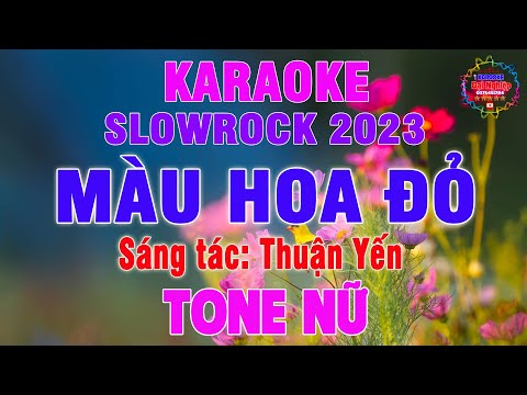 Màu Hoa Đỏ (ST Thuận Yến) Karaoke Tone Nữ Slowrock 2023 Nhạc Sống || Karaoke Đại Nghiệp