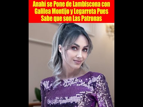 Anahí se Pone de Lambiscona con Galilea Montijo y Legarreta Pues Sabe que son Las Patronas