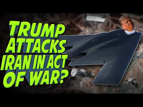 Everything You Should Know About Trump Attacking Iran
