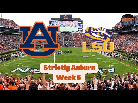 Strictly Auburn | Week 5 vs LSU