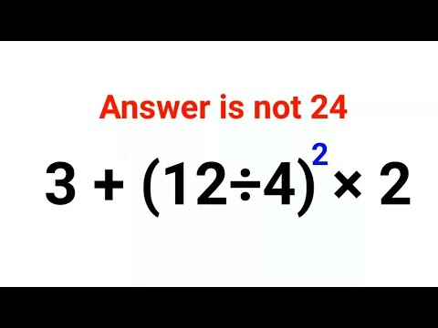 3+(12÷4)^2 multiplied by 2. The answer is not 24. Many got it wrong! Math Test  #ukraine