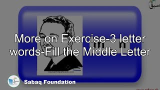 More on Exercise-3 letter words-Fill the Middle Letter
