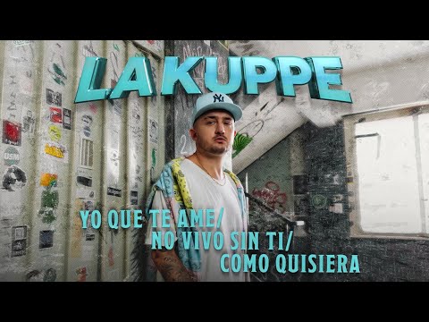 La Kuppé - Yo Que Te Ame / No Vivo Sin Ti / Como Quisiera (Video Oficial)