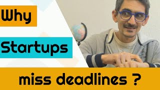 Why do startups miss deadlines?