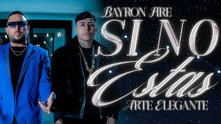 Bayron Fire & Arte Elegante - Si No Estás