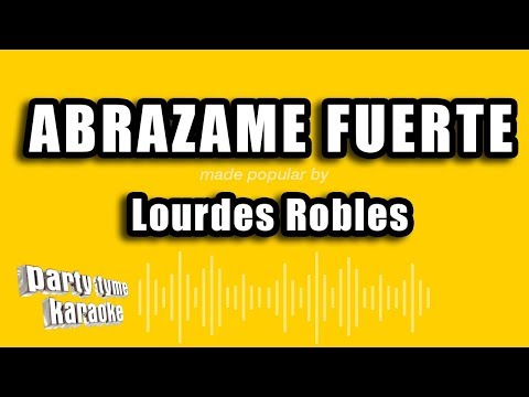 Lourdes Robles – Abrazame Fuerte (Versión Karaoke)
